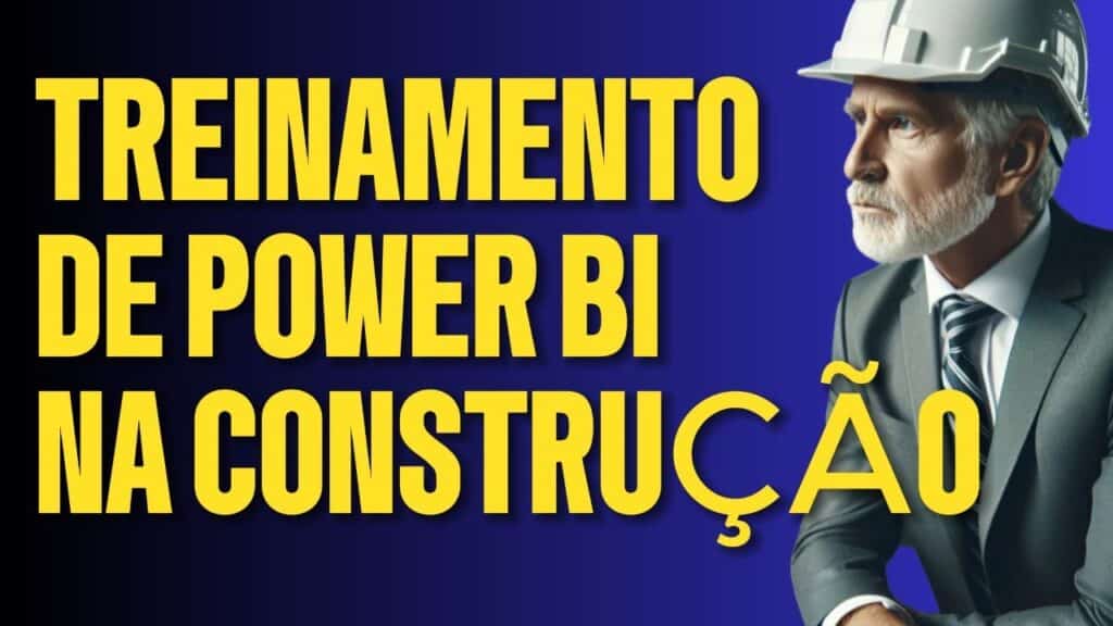 Power Bi na Construção Civil Gestão de Obras na Prática